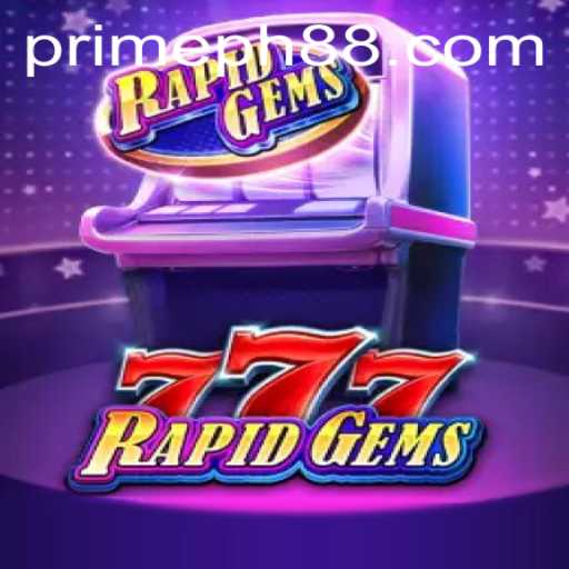 Exploring RapidGems777: A Thrilling New Addition to the Gaming World Enhanced by PRIME PH